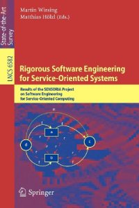 cover of the book Rigorous Software Engineering for Service-Oriented Systems: Results of the SENSORIA Project on Software Engineering for Service-Oriented Computing