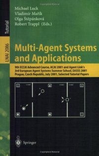 cover of the book Multi-Agent Systems and Applications: 9th ECCAI Advanced Course, ACAI 2001 and Agent Link’s 3rd European Agent Systems Summer School, EASSS 2001 Prague, Czech Republic, July 2–13, 2001 Selected Tutorial Papers