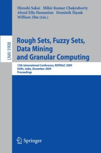 cover of the book Rough Sets, Fuzzy Sets, Data Mining and Granular Computing: 12th International Conference, RSFDGrC 2009, Delhi, India, December 15-18, 2009. Proceedings