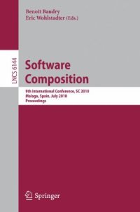 cover of the book Software Composition: 9th International Conference, SC 2010, Malaga, Spain, July 1-2, 2010. Proceedings