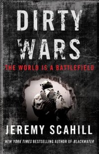 cover of the book Dirty Wars: The World Is A Battlefield