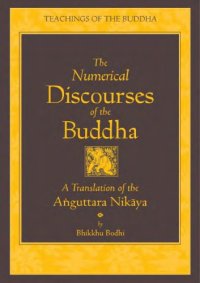 cover of the book The Numerical Discourses of the Buddha: A Complete Translation of the Anguttara Nikaya