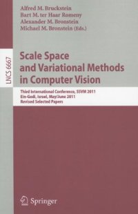 cover of the book Scale Space and Variational Methods in Computer Vision: Third International Conference, SSVM 2011, Ein-Gedi, Israel, May 29 – June 2, 2011, Revised Selected Papers