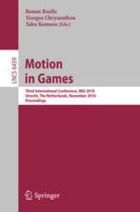 cover of the book Motion in Games: Third International Conference, MIG 2010, Utrecht, The Netherlands, November 14-16, 2010. Proceedings