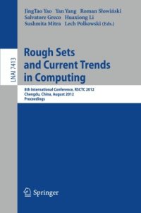 cover of the book Rough Sets and Current Trends in Computing: 8th International Conference, RSCTC 2012, Chengdu, China, August 17-20, 2012.Proceedings