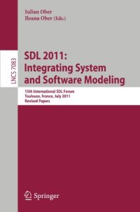 cover of the book SDL 2011: Integrating System and Software Modeling: 15th International SDL Forum Toulouse, France, July 5-7, 2011. Revised Papers