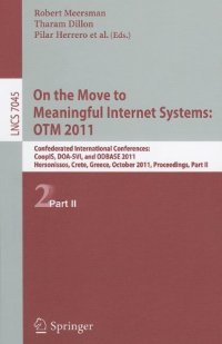 cover of the book On the Move to Meaningful Internet Systems: OTM 2011: Confederated International Conferences: CoopIS, DOA-SVI, and ODBASE 2011, Hersonissos, Crete, Greece, October 17-21, 2011, Proceedings, Part II