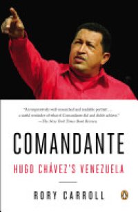 cover of the book Comandante: myth and reality in Hugo Chávez’s Venezuela