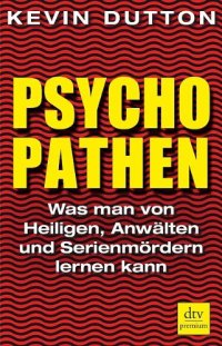 cover of the book Psychopathen: Was man von Heiligen, Anwälten und Serienmördern lernen kann