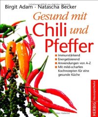 cover of the book Gesund mit Chili und Pfeffer: Immunstärkend - Energetisierend - Entschlackend