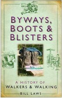 cover of the book Byways, Boots and Blisters: A History of Walkers and Walking