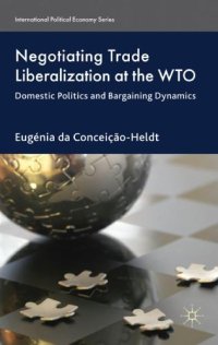 cover of the book Negotiating trade liberalization at the WTO : domestic politics and bargaining dynamics