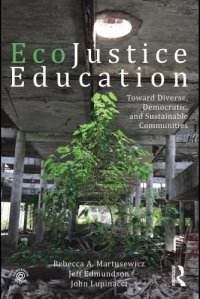 cover of the book Ecojustice education : toward diverse, democratic, and sustainable communities