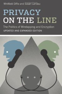 cover of the book Privacy on the Line: The Politics of Wiretapping and Encryption