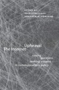 cover of the book The Internet Upheaval: Raising Questions, Seeking Answers in Communications Policy