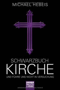 cover of the book Schwarzbuch Kirche: Und führe uns nicht in Versuchung