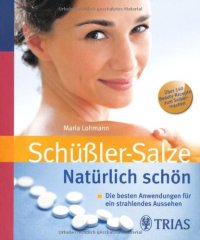 cover of the book Schüssler Salze. Natürlich schön: Die besten Anwendungen für ein strahlendes Aussehen