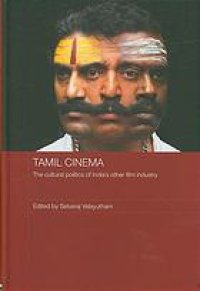 cover of the book Tamil cinema : the cultural politics of India's other film industry