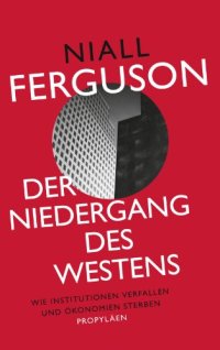 cover of the book Der Niedergang des Westens: Wie Institutionen verfallen und Ökonomien sterben