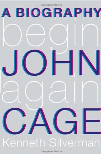 cover of the book Begin Again: A Biography of John Cage