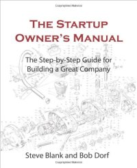 cover of the book The Startup Owner's Manual: The Step-By-Step Guide for Building a Great Company