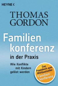 cover of the book Familienkonferenz in der Praxis: Wie Konflikte mit Kindern gelöst werden