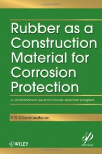 cover of the book Rubber as a Construction Material for Corrosion Protection: A Comprehensive Guide for Process Equipment Designers