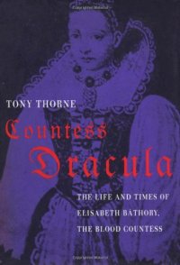 cover of the book Countess Dracula: Life and Times of Elisabeth Bathory, the Blood Countess