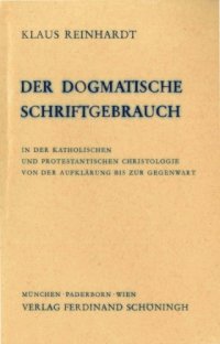 cover of the book Der dogmatische Schriftgebrauch in der katholischen und protestantischen Christologie von der Aufklärung bis zur Gegenwart