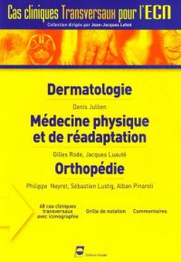 cover of the book Dermatologie ; Médecine physique et de réadaptation ; Orthopédie