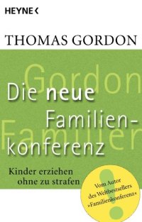 cover of the book Die Neue Familienkonferenz: Kinder erziehen ohne zu strafen