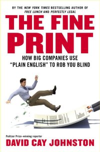 cover of the book The Fine Print: How Big Companies Use "Plain English" to Rob You Blind