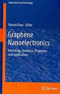 cover of the book Graphene nanoelectronics : metrology, synthesis, properties and applications