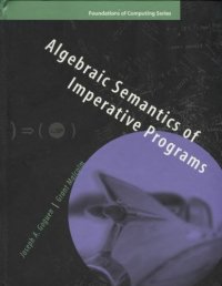 cover of the book Algebraic semantics of imperative programs