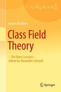 cover of the book Class field theory : the Bonn Lectures