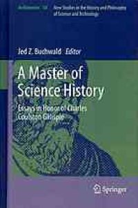 cover of the book A master of science history : essays in honor of Charles Coulston Gillispie