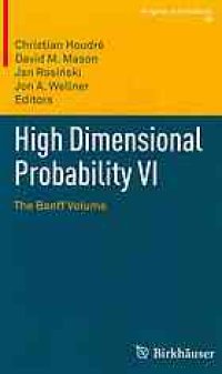 cover of the book High Dimensional Probability VI The Banff Volume