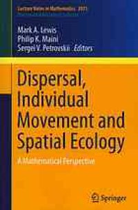 cover of the book Dispersal, individual movement and spatial ecology : a mathematical perspective