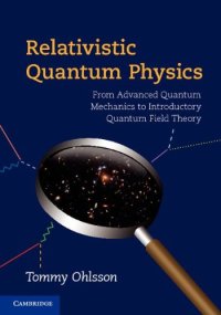 cover of the book Relativistic Quantum Physics: From Advanced Quantum Mechanics to Introductory Quantum Field Theory