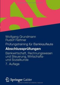 cover of the book Abschlussprüfungen: Bankwirtschaft, Rechnungswesen und Steuerung, Wirtschafts- und Sozialkunde