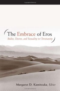 cover of the book The Embrace of Eros: Bodies, Desires, and Sexuality in Christianity