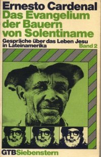 cover of the book Das Evangelium der Bauern von Solentiname. Gespräche über das Leben Jesu in Lateinamerika, Band II