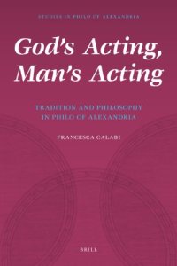 cover of the book God's Acting, Man's Acting: Tradition and Philosophy in Philo of Alexandria