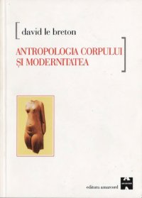 cover of the book Antropologia corpului si modernitatea