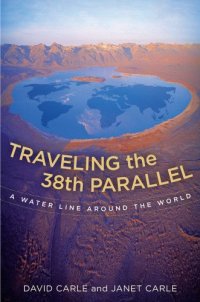 cover of the book Traveling the 38th parallel: a water line around the world