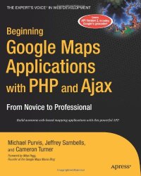 cover of the book Beginning Google Maps Applications with PHP and Ajax: From Novice to Professional