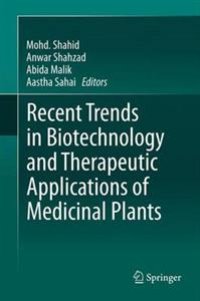 cover of the book Recent Trends in Biotechnology and Therapeutic Applications of Medicinal Plants