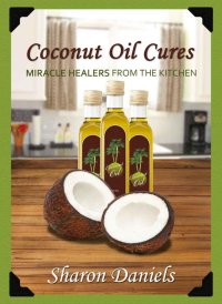 cover of the book Coconut Oil Cures (Miracle Healers From The Kitchen)