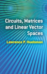 cover of the book Circuits, matrices and linear vector spaces