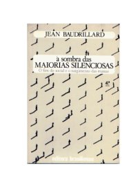 cover of the book A Sombra das maiorias silenciosas o fim do social e o surgimento das massas